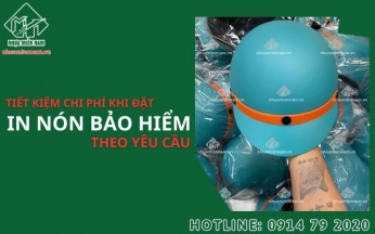 Tiết kiệm chi phí khi đặt in nón bảo hiểm theo yêu cầu