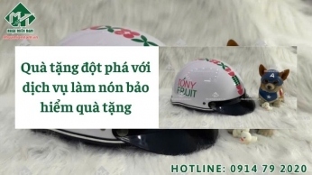 Quà tặng đột phá với dịch vụ làm nón bảo hiểm quà tặng
